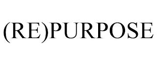 (RE)PURPOSE trademark