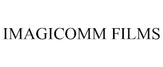 IMAGICOMM FILMS trademark