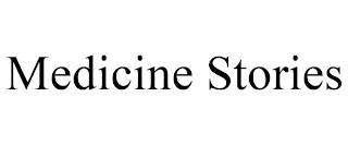 MEDICINE STORIES trademark