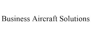 BUSINESS AIRCRAFT SOLUTIONS trademark