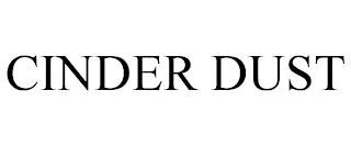 CINDER DUST trademark