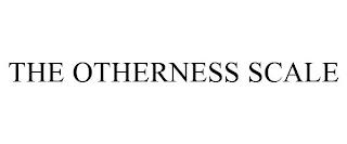 THE OTHERNESS SCALE trademark