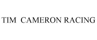 TIM CAMERON RACING trademark