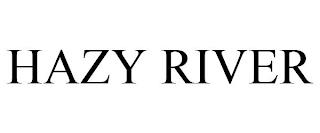 HAZY RIVER trademark