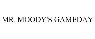 MR. MOODY'S GAMEDAY trademark