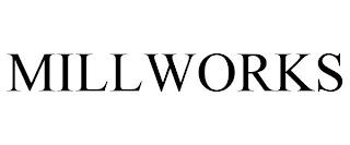 MILLWORKS trademark