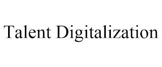 TALENT DIGITALIZATION trademark