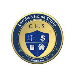 CERTIFIED HOME SHIELD PROGRAM C.H.S. trademark