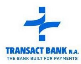 TRANSACT BANK N.A. THE BANK BUILT FOR PAYMENTS trademark