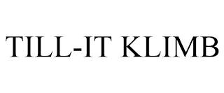 TILL-IT KLIMB trademark