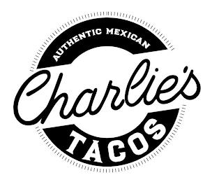 AUTHENTIC MEXICAN CHARLIE'S TACOS trademark