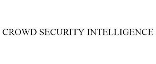 CROWD SECURITY INTELLIGENCE trademark