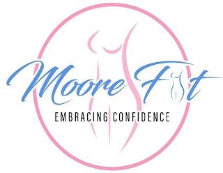 MOORE FIT EMBRACING CONFIDENCE trademark