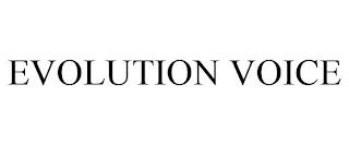 EVOLUTION VOICE trademark