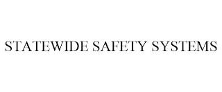 STATEWIDE SAFETY SYSTEMS trademark