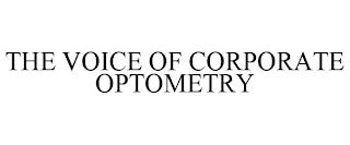 THE VOICE OF CORPORATE OPTOMETRY trademark