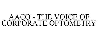 AACO - THE VOICE OF CORPORATE OPTOMETRY trademark