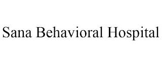 SANA BEHAVIORAL HOSPITAL trademark