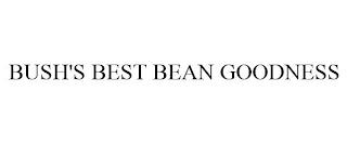 BUSH'S BEST BEAN GOODNESS trademark