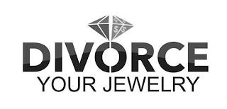 DIVORCE YOUR JEWELRY trademark