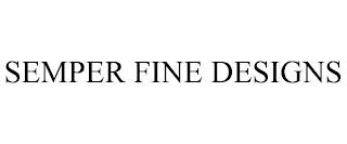 SEMPER FINE DESIGNS trademark