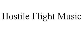 HOSTILE FLIGHT MUSIC trademark