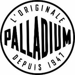 L'ORIGINALE PALLADIUM DEPUIS 1947 trademark