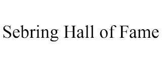 SEBRING HALL OF FAME trademark