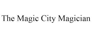 THE MAGIC CITY MAGICIAN trademark