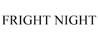 FRIGHT NIGHT trademark