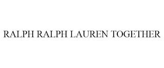 RALPH RALPH LAUREN TOGETHER trademark