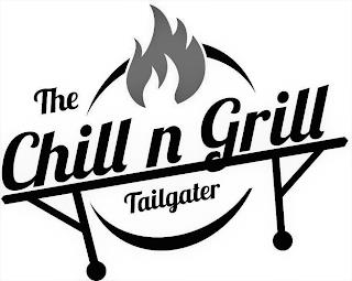 THE CHILL N GRILL TAILGATER trademark