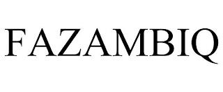 FAZAMBIQ trademark