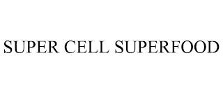 SUPER CELL SUPERFOOD trademark