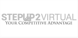 STEPUP2VIRTUAL YOUR COMPETITIVE ADVANTAGE trademark