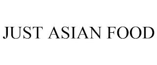 JUST ASIAN FOOD trademark