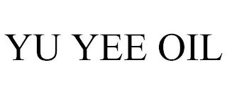 YU YEE OIL trademark