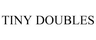 TINY DOUBLES trademark