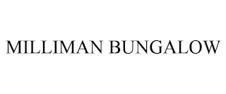 MILLIMAN BUNGALOW trademark