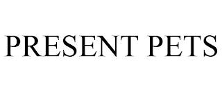 PRESENT PETS trademark