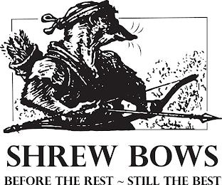 SHREW BOWS BEFORE THE REST - STILL THE BEST trademark