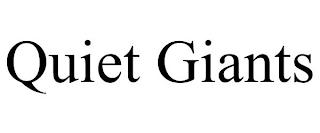 QUIET GIANTS trademark