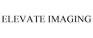 ELEVATE IMAGING trademark