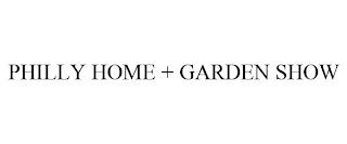 PHILLY HOME + GARDEN SHOW trademark