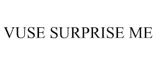 VUSE SURPRISE ME trademark