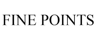 FINE POINTS trademark