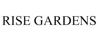 RISE GARDENS trademark