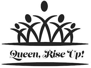 QUEEN, RISE UP! trademark