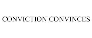 CONVICTION CONVINCES trademark