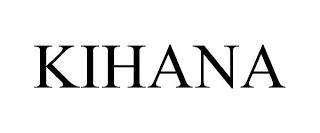 KIHANA trademark